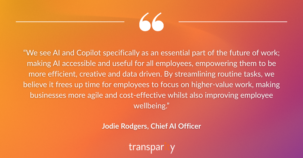 Microsoft 365 Copilot future of work. “We see AI and Copilot specifically as an essential part of the future of work; making AI accessible and useful for all employees, empowering them to be more efficient, creative and data driven. By streamlining routine tasks, we believe it frees up time for employees to focus on higher-value work, making businesses more agile and cost-effective whilst also improving employee wellbeing.”