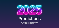 2025 cybersecurity predictions